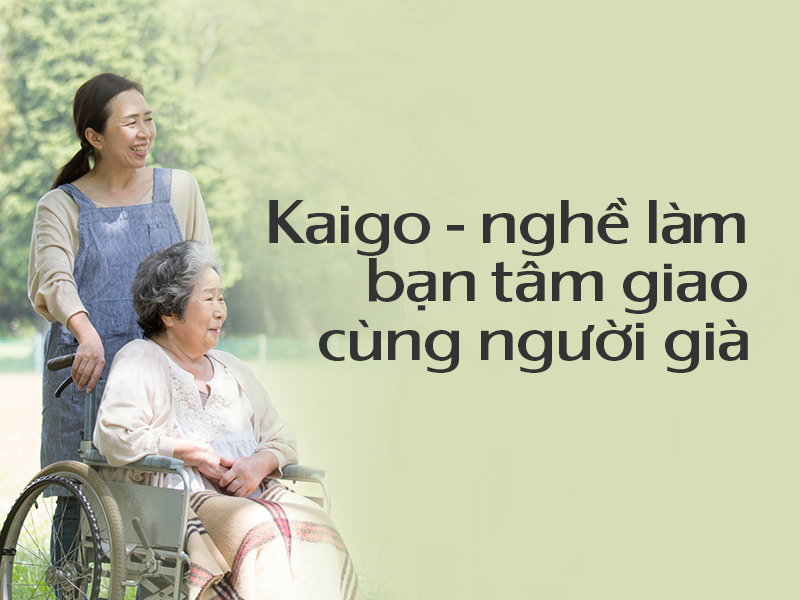 Kaigo-nghe-lam-ban-tam-giao-cung-nguoi-gia