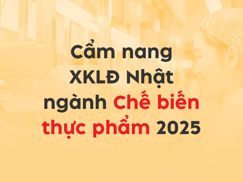 Cẩm nang XKLĐ Nhật ngành Chế biến thực phẩm