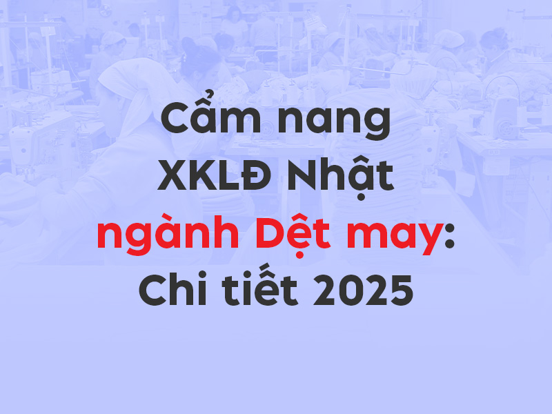 Cẩm nang XKLĐ Nhật ngành Dệt may